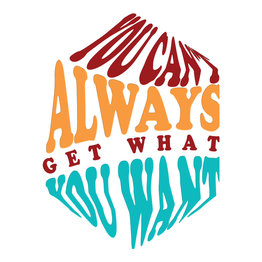 cool-you-can_amp't-always-get-what-you-want.png
