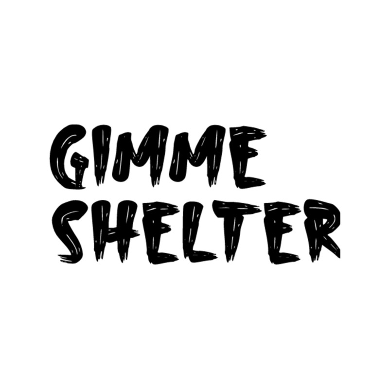 Gimme shelter  .png