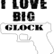 i love big glock .png