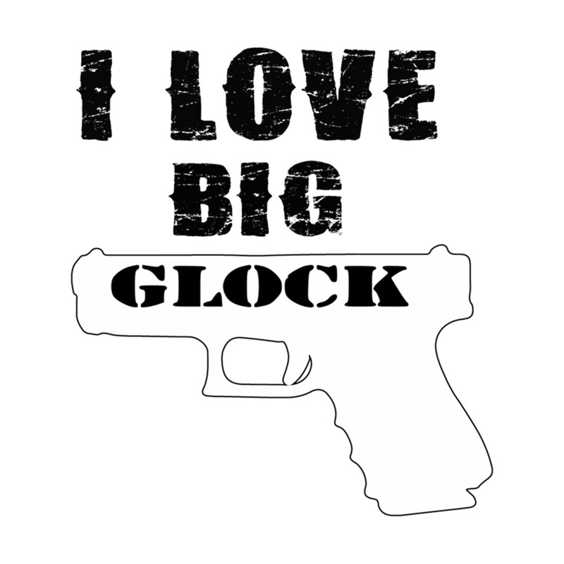 i love big glock .png