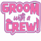 Groom with a Crew, funny stag-do phrase, Black , Wedding Bachelor, Best man, Ushers, Hotpink .png