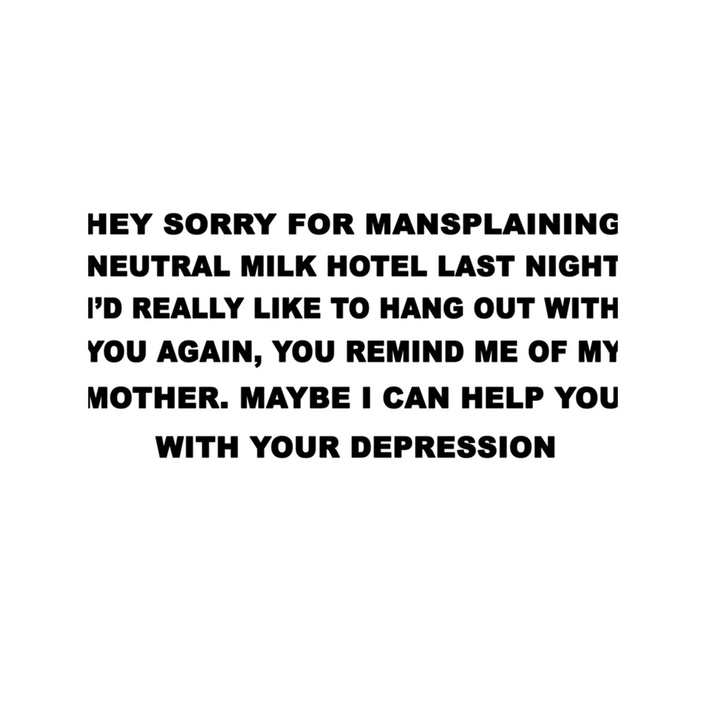 Sorry For Mansplaining Neutral Milk Hotel Active .png