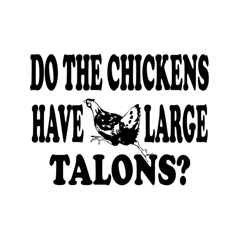 Do The Chickens Have Large Talons .png