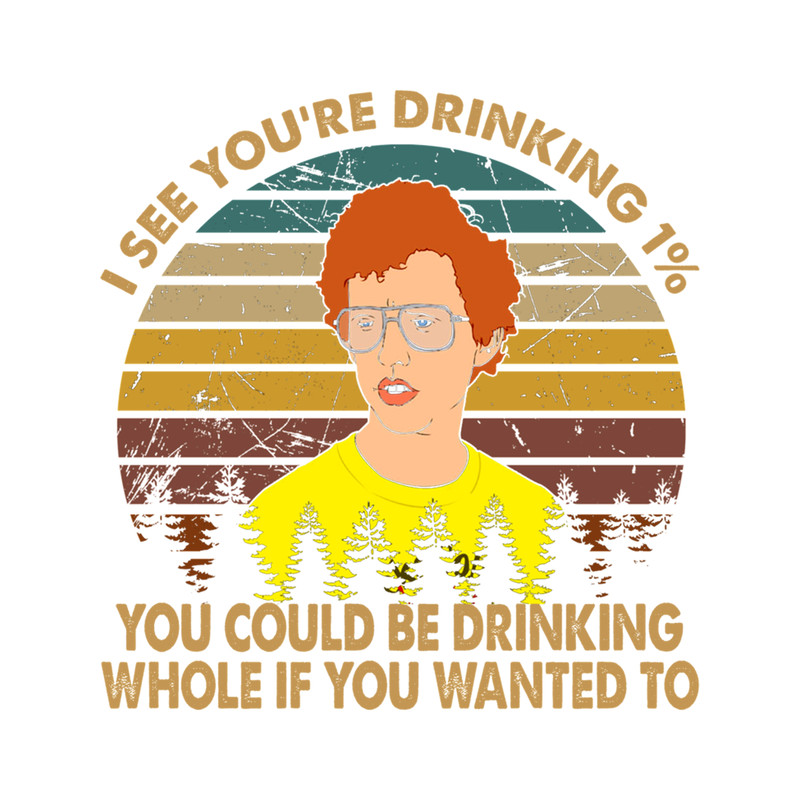 I see you are drinking 1 napoleon art dynamite its a liger pretty much my favorite.png