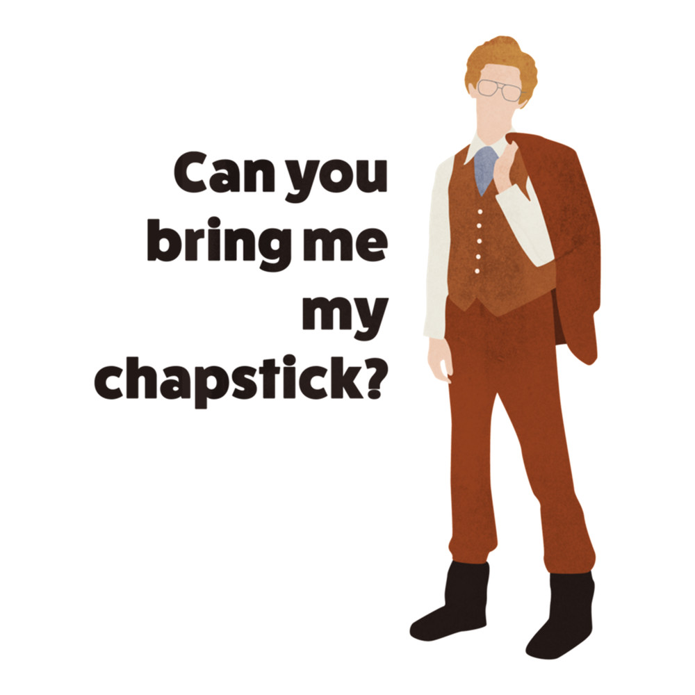 Napoleon Dynamite Can you bring me my chapstick quote .png