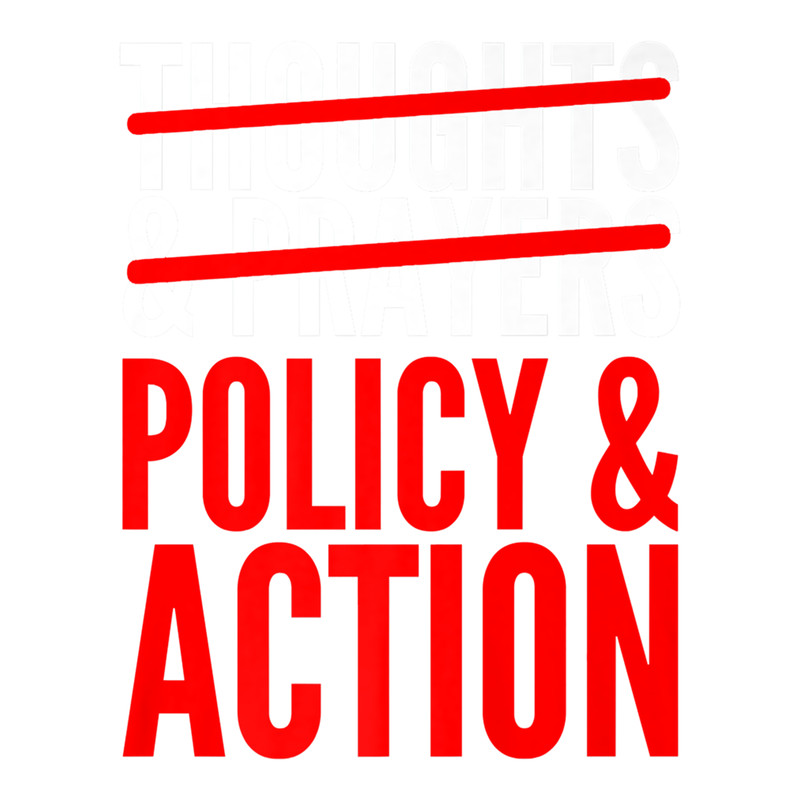 Activist Gift - Thoughts Prayers Policy And Action .png