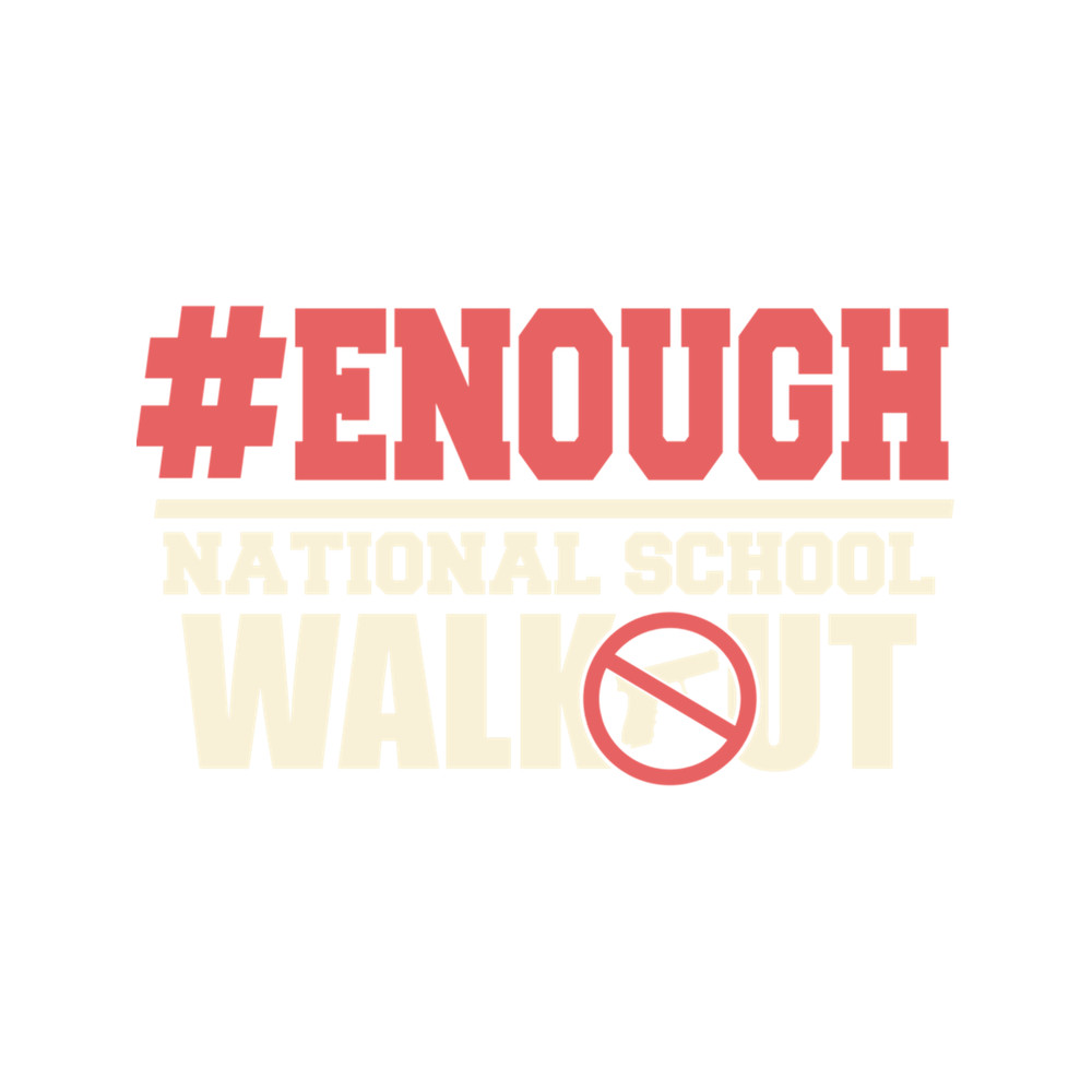 Enough National School Walkout T Shirts .png