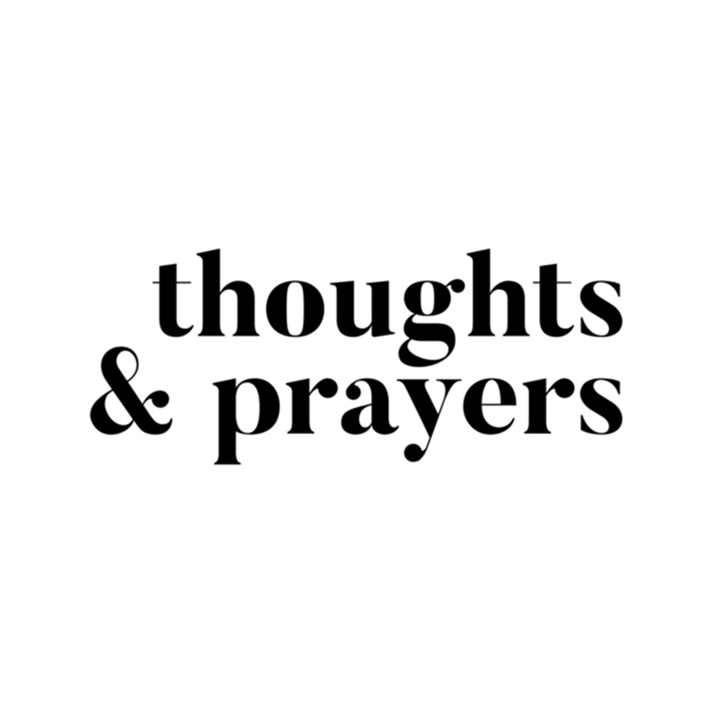 Thoughts and Prayers .png