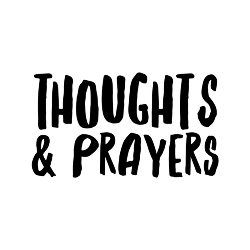 Thoughts and Prayers .png