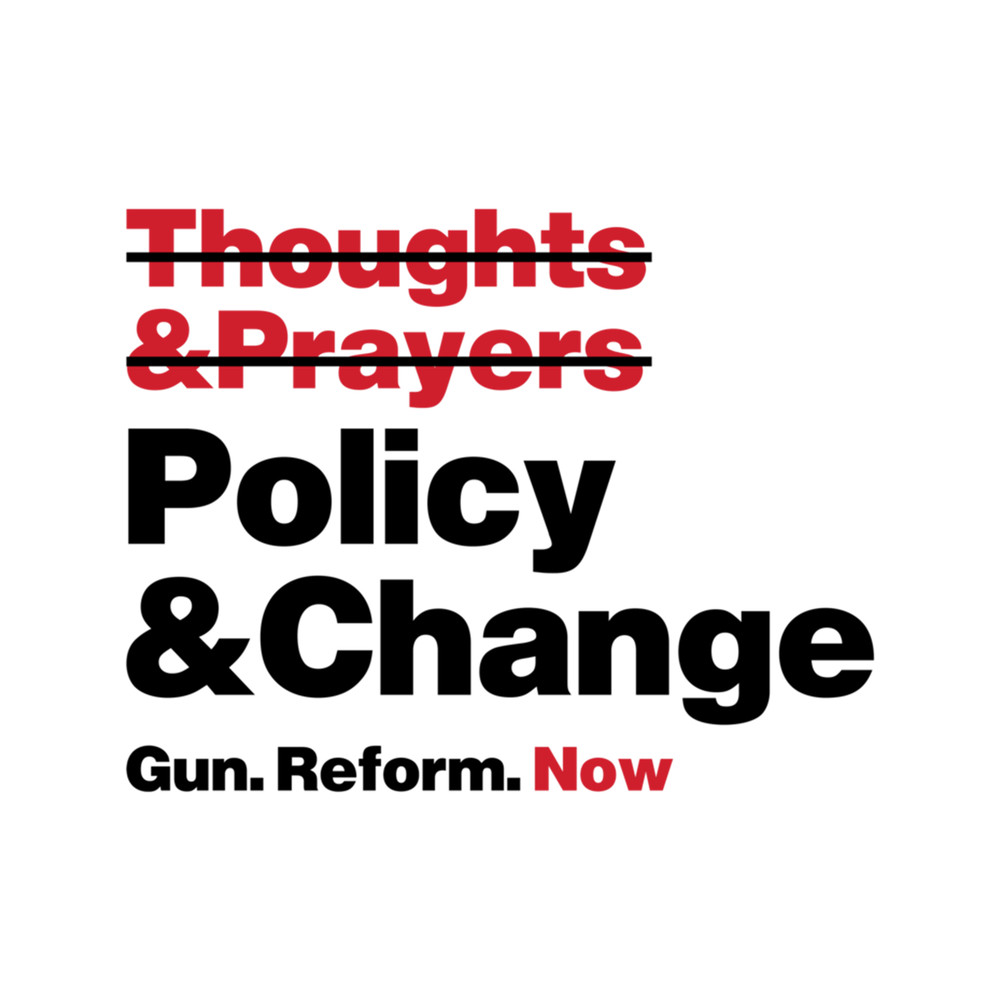 Thoughts And Prayers Policy And Change Gun Reform Now   .png