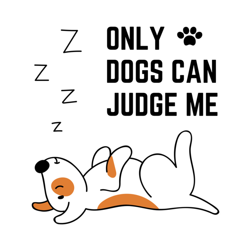 only dogs can judge me judge me dog dogs can judge me .png