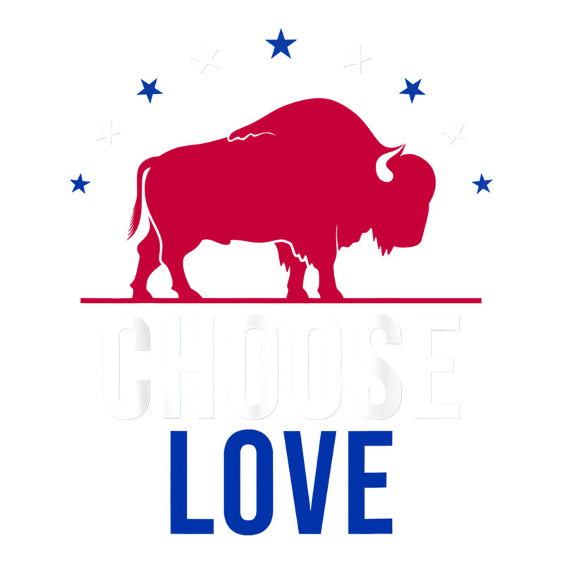 Choose Love Spread Love Stop Hate End Racism Buffalo Strong  .png