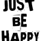 JUST BE HAPPY .png