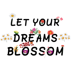 let your dreams blossom (8)