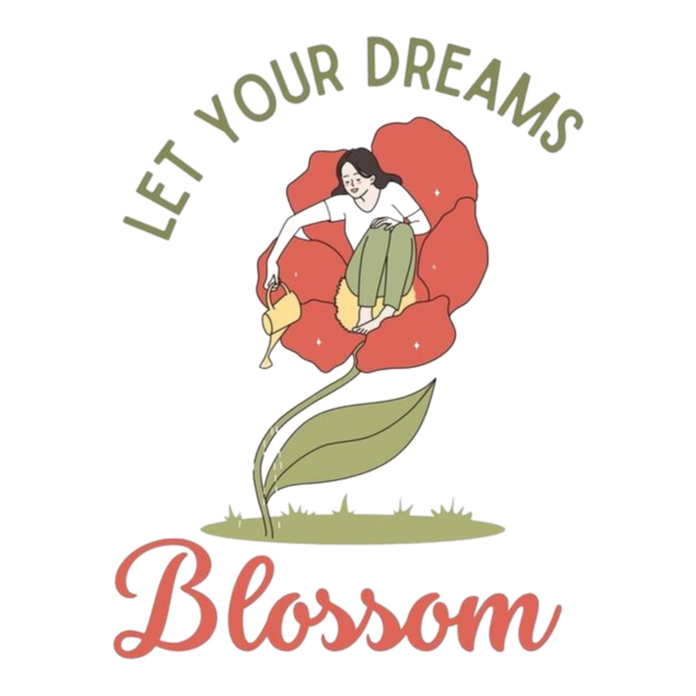 Let your dreams blossom - motivation quote - motivational - Let Your Dreams Blossom Flowers, Let You .png