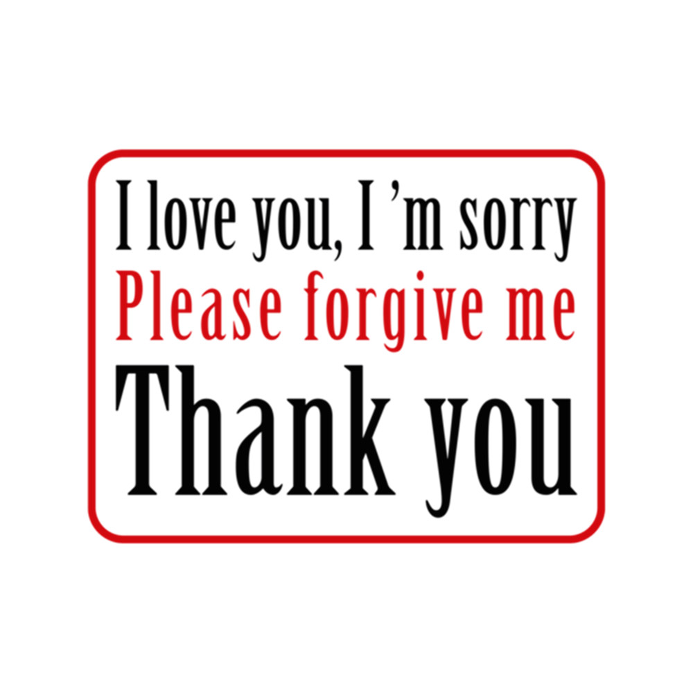 I'm sorry i love you please forgive me I thank you.png