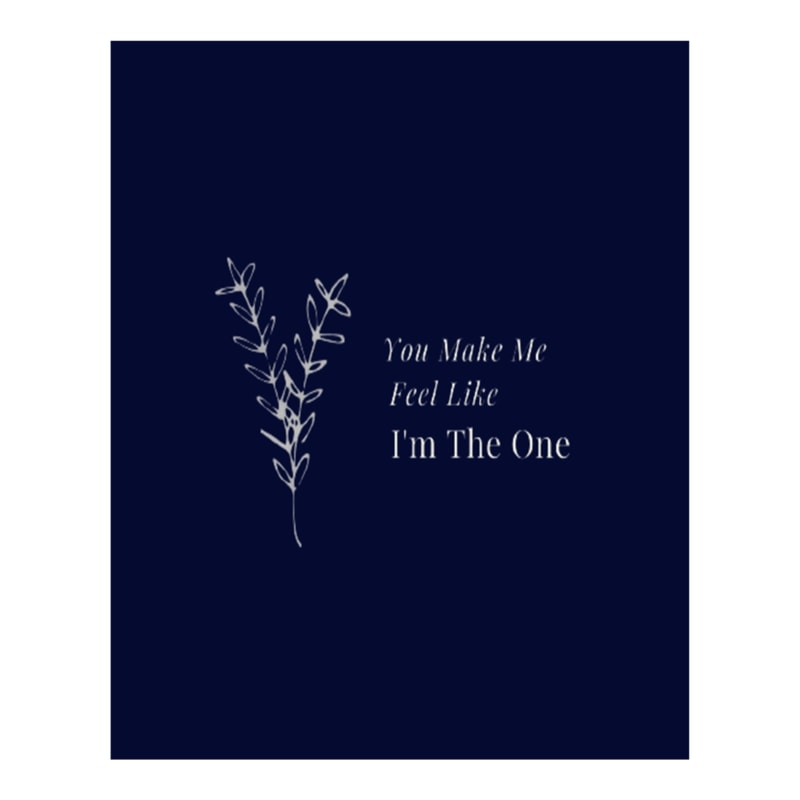 You Make Me Feel Like I'm The One Love Floral Graphic (2).png