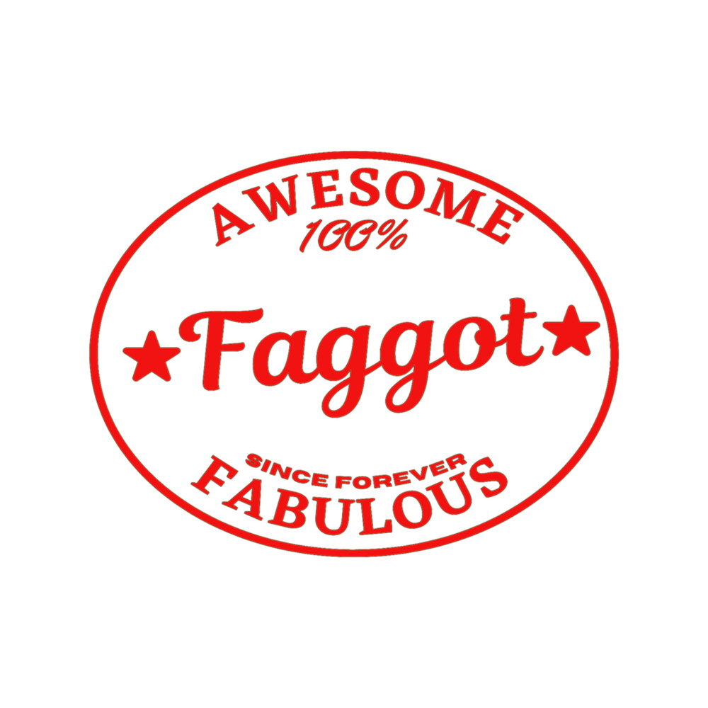 Faggot Awesome and Fabulous Since Forever Scarlett .png