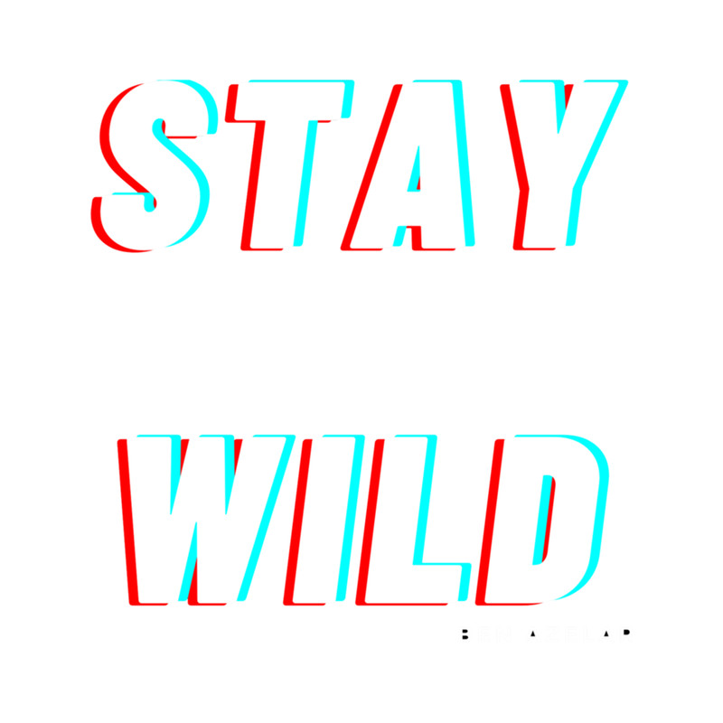 stay wild ben azelart (5).png