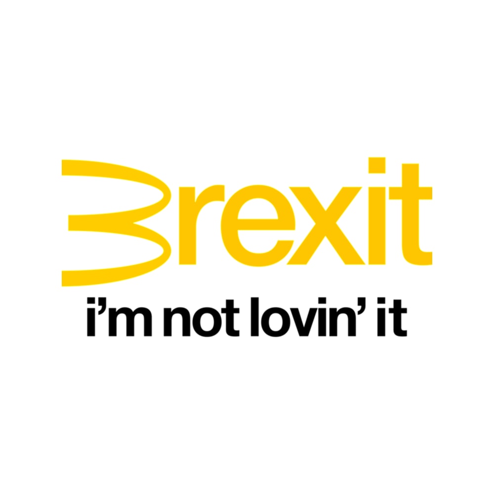 BREXIT - IM NOT LOVING IT .png