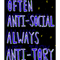 Often Anti-Social Always Anti-Tory .png