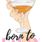 Born to party , wine, alcohol, funny, drink, beer, rose, party, drinking, drunk, .png