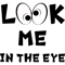 Look me in the eye funny .png