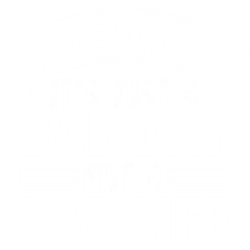 bad day not a bad life
