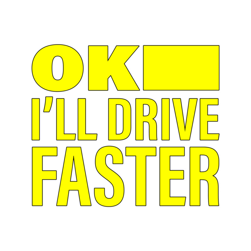 daniel ricciardo quotes, i'll drive faster .png