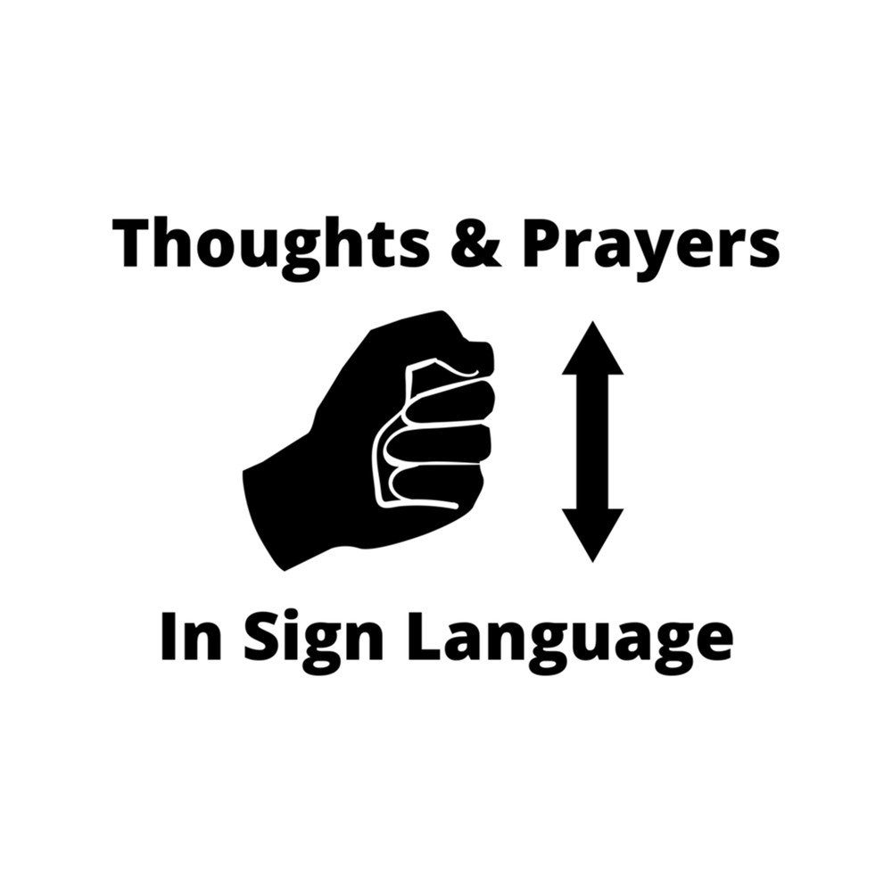 Thoughts and Prayers in Sign Language Funny Humor  .png