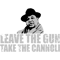 Leave The Gun Take The Cannoli 2 .png