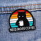 Need More Coffee Funny Black Cat Coffee Brooch Pin Badge Cute Cat Lover Accessory
