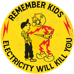 yellow remember kids electricity will kill you
