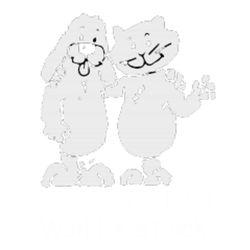 Born to die - World is a fuck .png