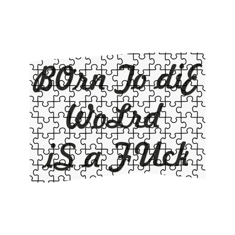 Born To Die World Is A Fuck Jigsaw Puzzles .png