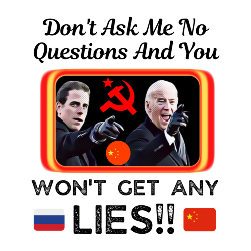 Don_amp_amp't Ask No Questions And You Won_amp_amp't Get Any Lies.png