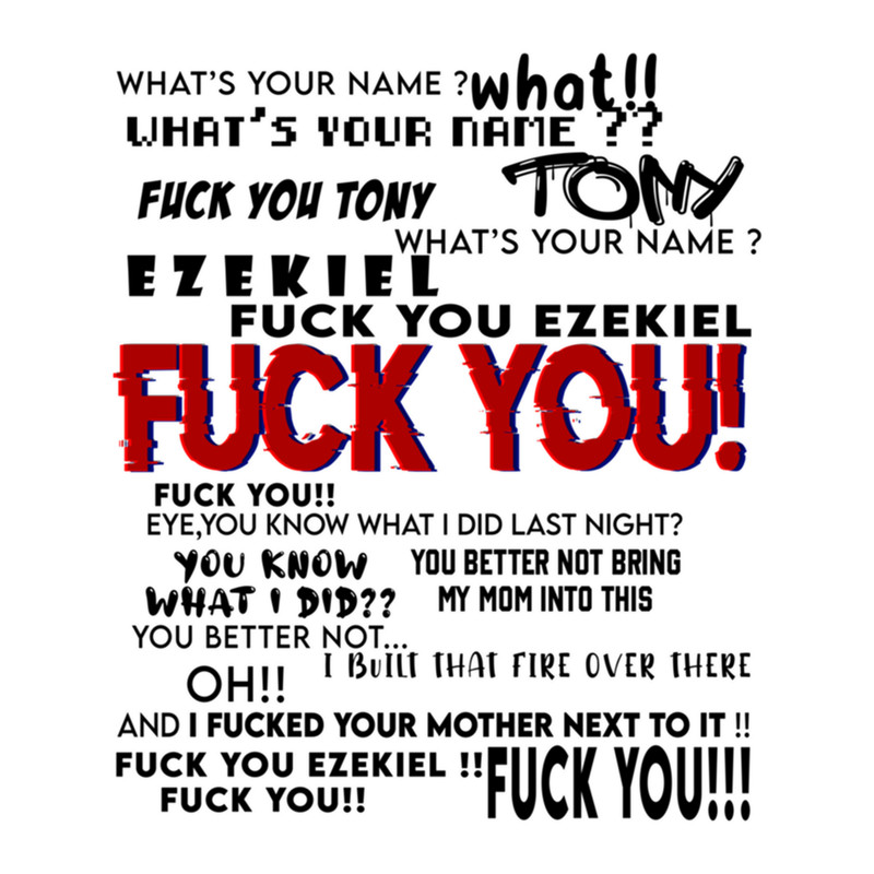 Don't Talk to Strangers meme ,whats your nameFuck you Tony fuck you EZEKIEL.png