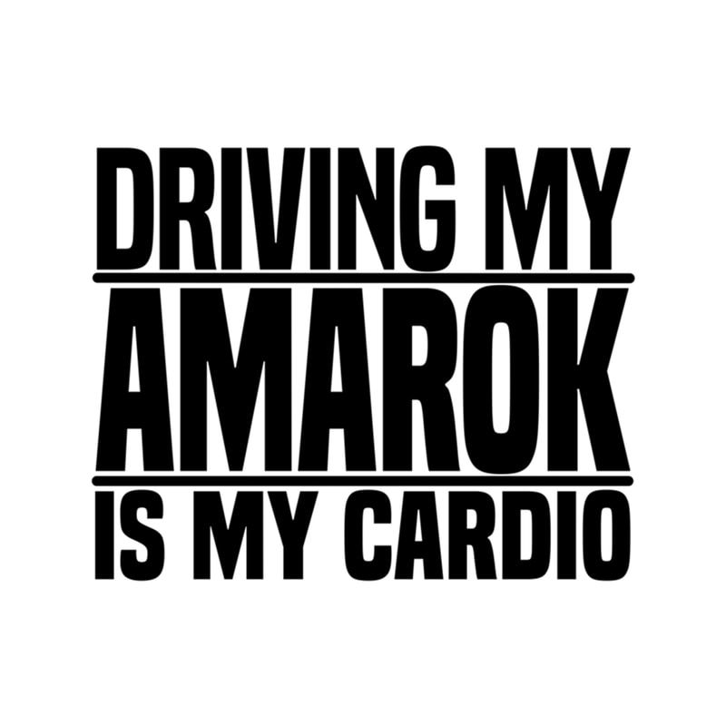 Driving my Amarok is my cardio .png