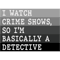 I'm Basically A Detective .png