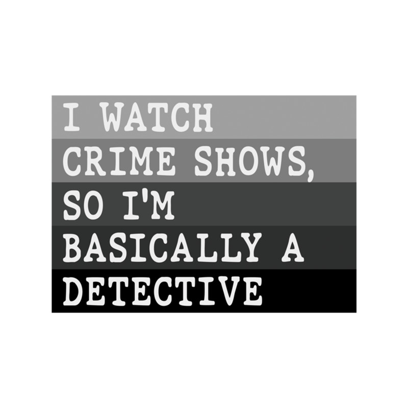 I'm Basically A Detective .png