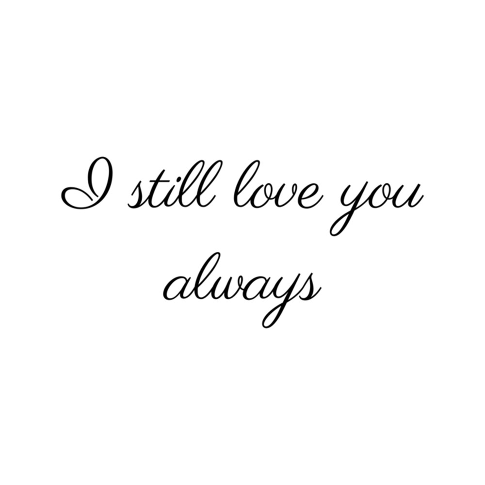 I Still Love You Always Dermot Kennedy Quote .png