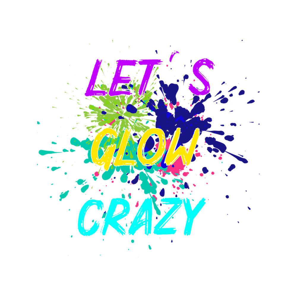 Let's Glow Crazy                   .png