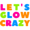Let's Glow Crazy Party Rave Colorful   .png