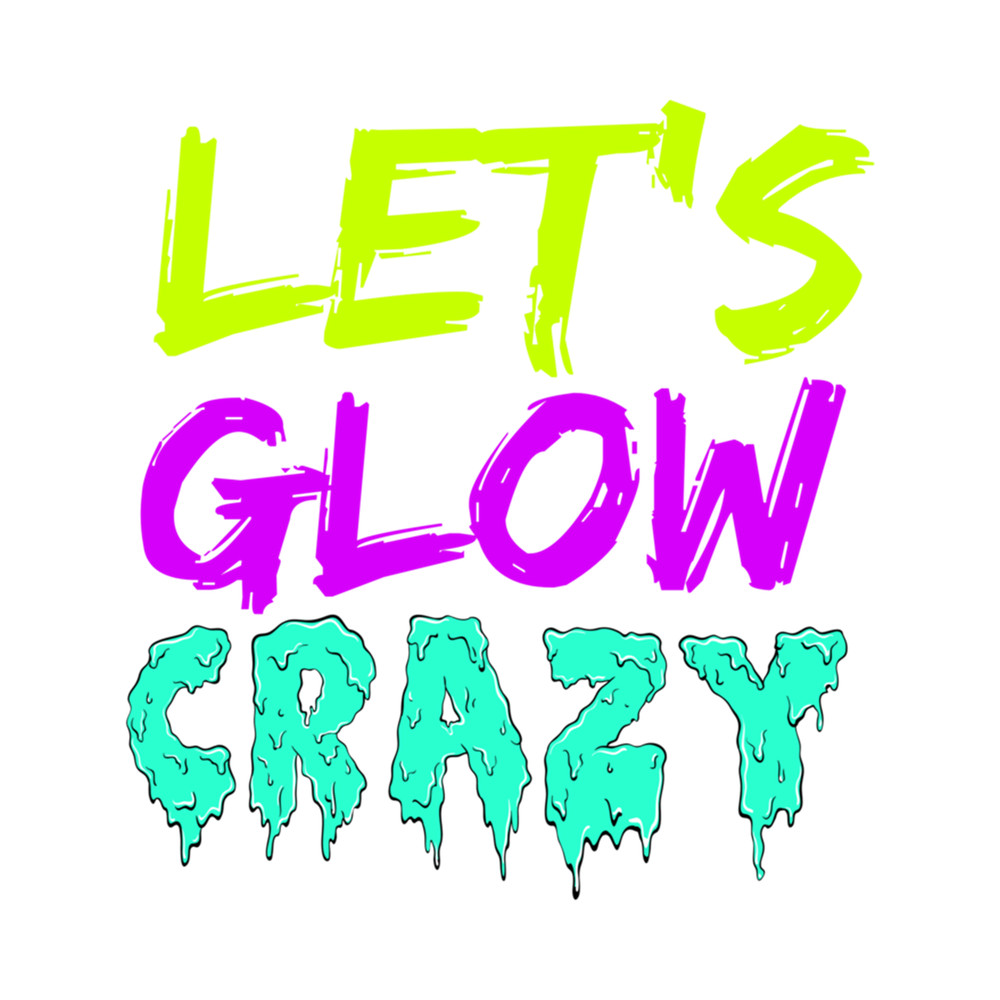 Let's glow crazy zy .png
