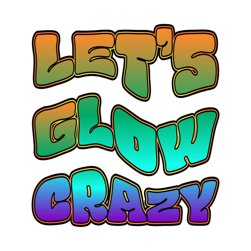 Let's Glow Crazy, glow party    .png