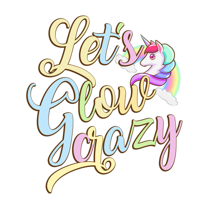 Let's Glow Crazy, glow party, unicorn rainbow .png