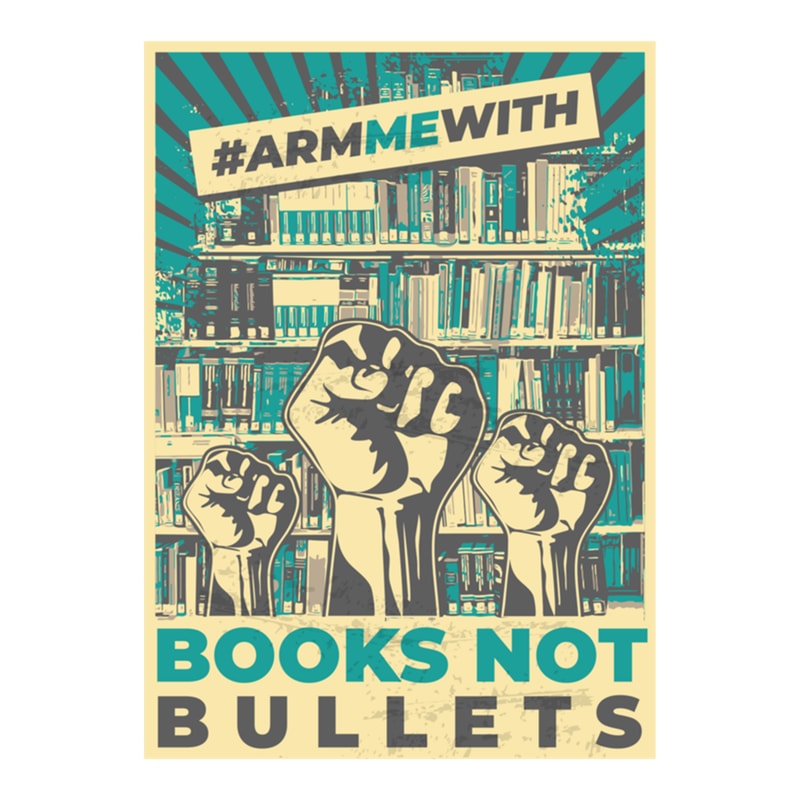 Arm Me With Books Not Bullets .png