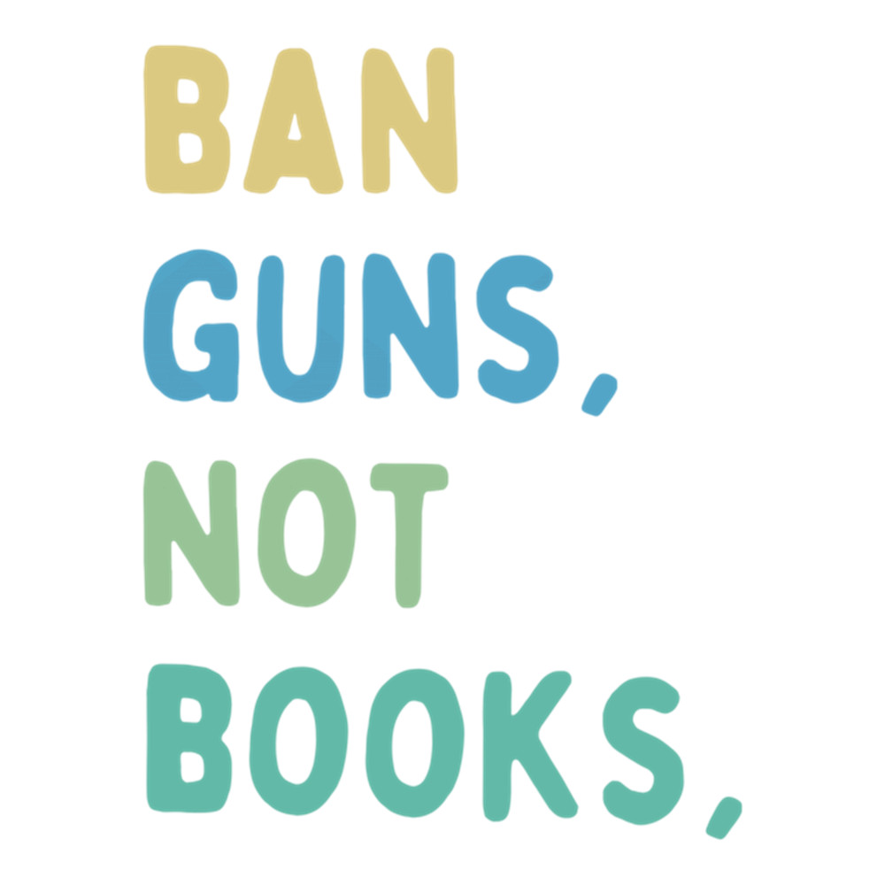 Ban Guns Not Books .png
