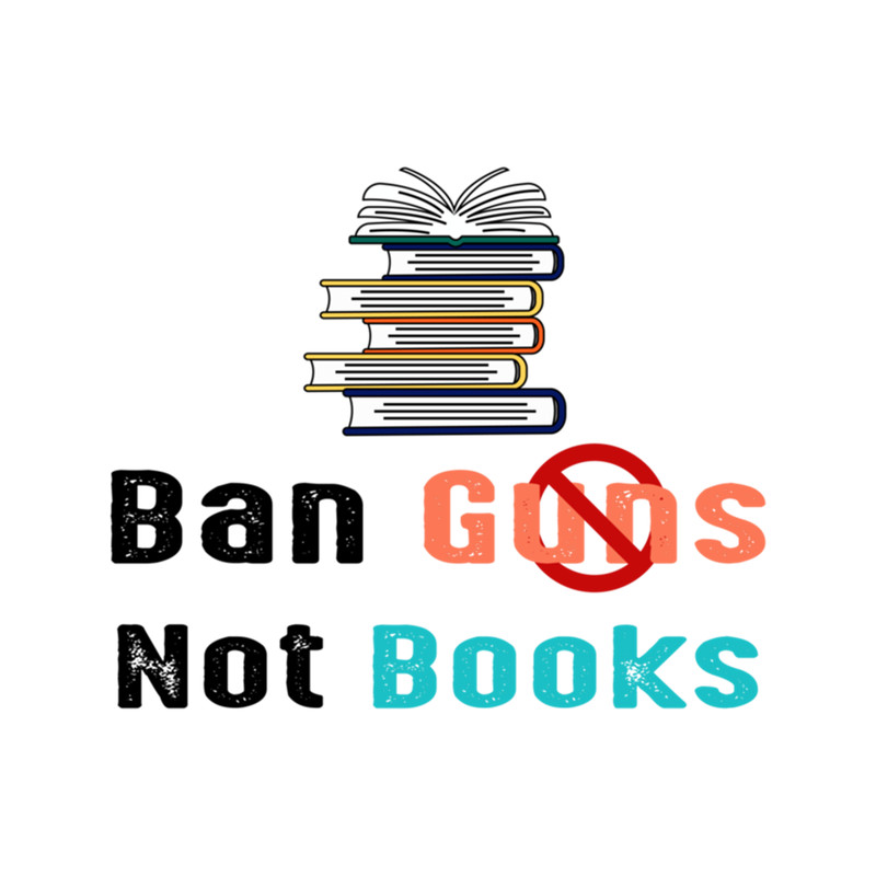 Ban Guns Not Books end gun violence .png