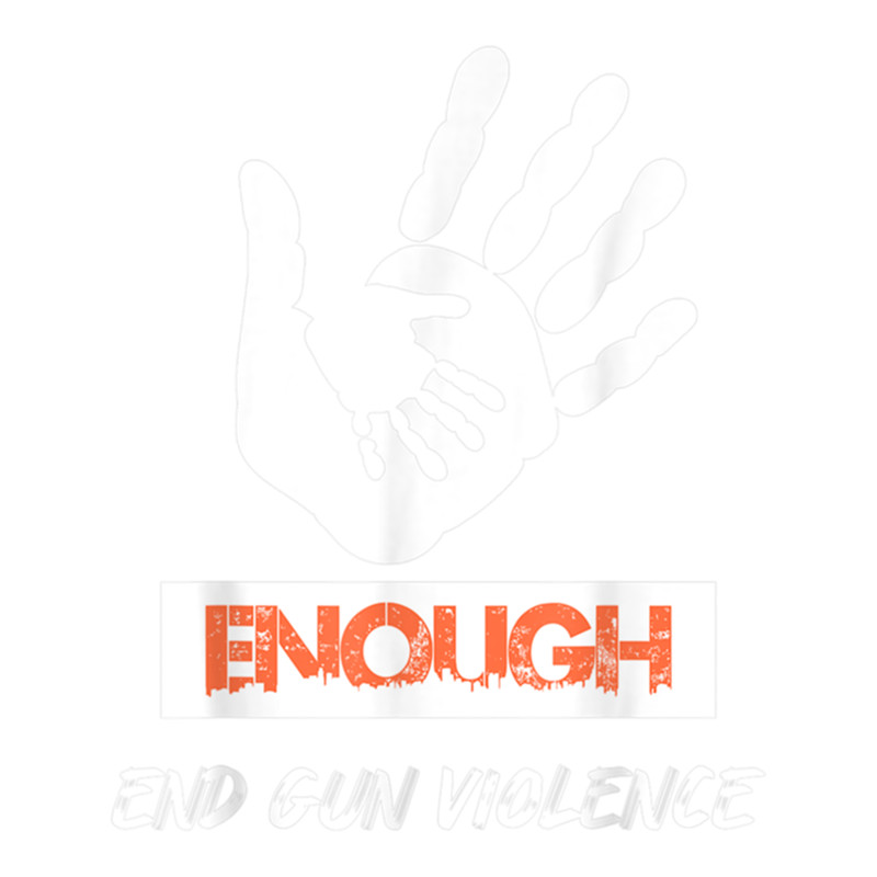 Enough End Gun Violence No Gun Awareness Day Wear .png